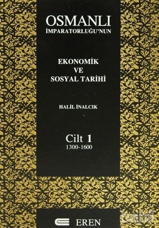 Osmanlı İmparatorluğu’nun Ekonomik ve Sosyal Tarihi Cilt: 1