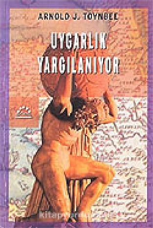Uygarlik yargilaniyor