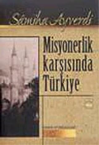 Misyonerlik Karşısında Türkiye: Samiha Ayverdi Külliyatı 15