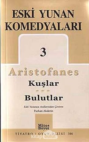 Eski Yunan Komedyaları-3: Kuşlar-Bulutlar