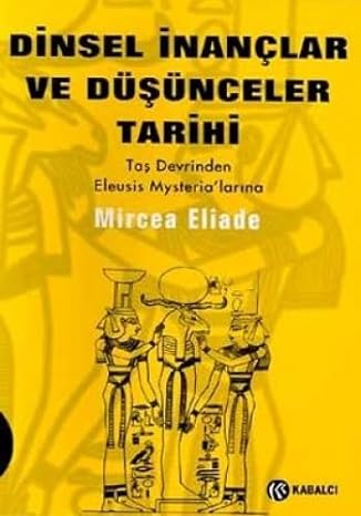 DİNSEL İNANÇLAR VE DÜŞÜNCELER TAR.1: Taş Devrinden Eleusis Mysteria’larına