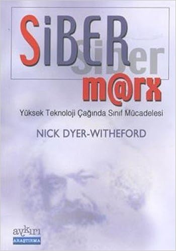 SİBER MARX: Yüksek Teknoloji Çağında Sınıf Mücadelesi