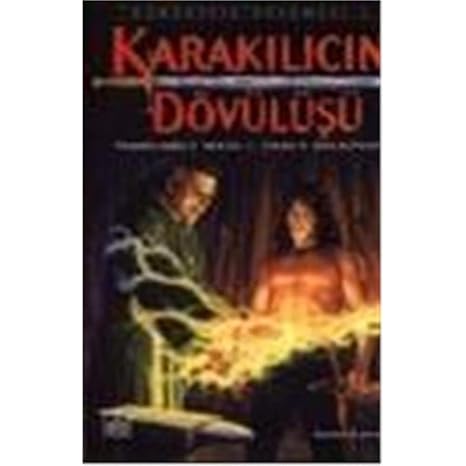 KARAKILIÇIN DÖVÜLÜŞÜ: Karakılıç Üçlemesi 1
