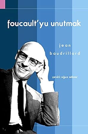 Foucaultyu unutmak