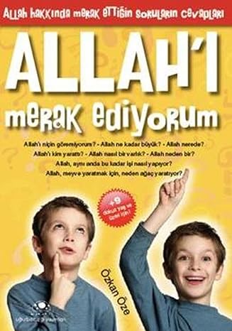 Allah’ı Merak Ediyorum: Allah Hakkında Merak Ettiğim Soruların Cevapları