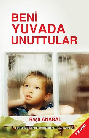 Beni yuvada unuttular