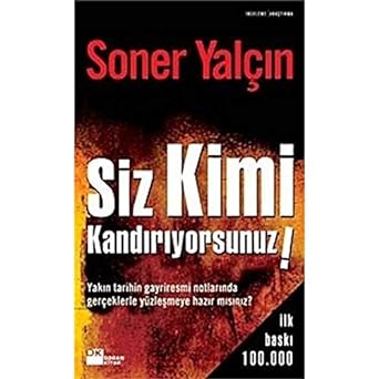 Siz kimi kandiriyorsunuz