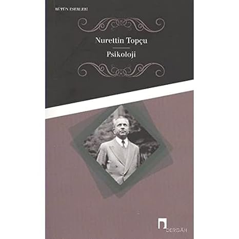 PSİKOLOJİ: Nurettin Topçu Bütün Eserleri 19