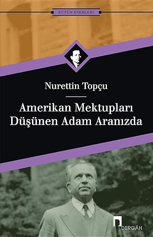 Amerikan Mektupları - Düşünen Adam Aranızda