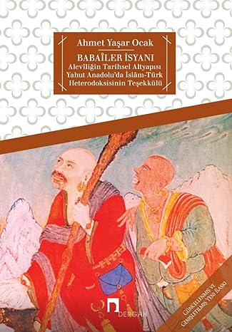 Babailer İsyanı: Aleviliğin Tarihsel Altyapısı