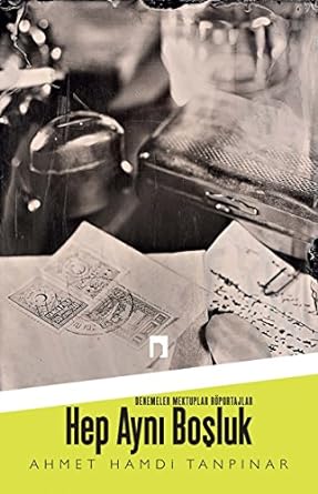 Hep Aynı Boşluk: Denemeler Mektuplar Röportajlar