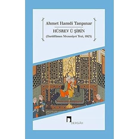 Hüsrev ü Şirin: Darülfünun Mezuniyet Tezi, 1923