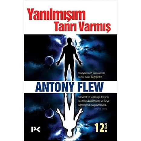 Yanılmışım Tanrı Varmış: Dünyanın En Ünlü Ataisti Fikrini Nasıl Değiştirdi?