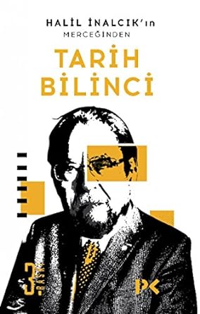 Tarih Bilinci: Halil İnalcık'ın Merceğinden