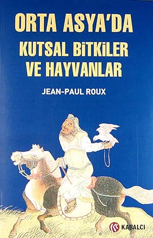 Orta asyada kutsal bitkiler ve hayvanlar