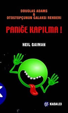OTOSTOPÇUNUN GALAKSİ REHBERİ PANİK: Douglas Adams ve Otostopçunun Galaksi Rehberi