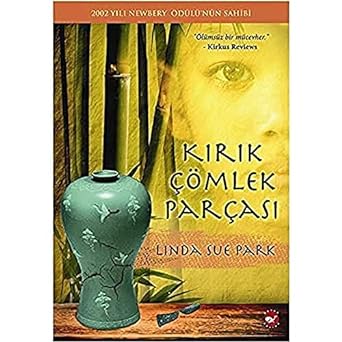 Kırık Çömlek Parçası: 2002 Yılı Newbery Ödülü'nün Sahibi