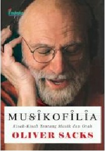 Musikofilia : Kisah-Kisah Tentang Musik dan Otak