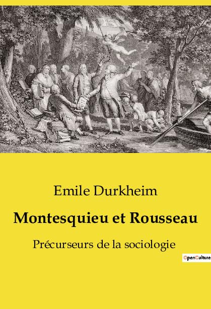Montesquieu et Rousseau: Précurseurs de la sociologie