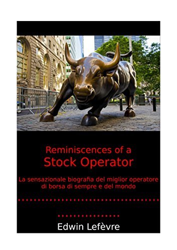 Reminiscences of a Stock Operator Versione Italiana: Versione in Italiano