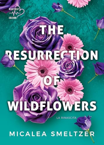 The resurrection of wildflowers: La rinascita