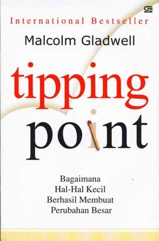 Tipping Point: Bagaimana Hal-Hal Kecil Berhasil Membuat Perubahan Besar