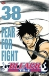 Bleach Vol. 38: Fear For Fight