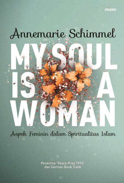 My Soul Is A Woman: Aspek Feminin Dalam Spiritualitas Islam
