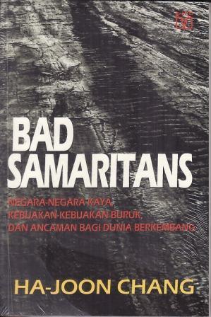 Bad Samaritans: Negara-negara Kaya, Kebijakan-kebijakan Buruk, dan Ancaman bagi Dunia Berkembang