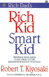 Rich Dad's Rich Kid, Smart Kid: Memberi Anak Anda Start Awal Untuk Meraih Kebebasan Finansial