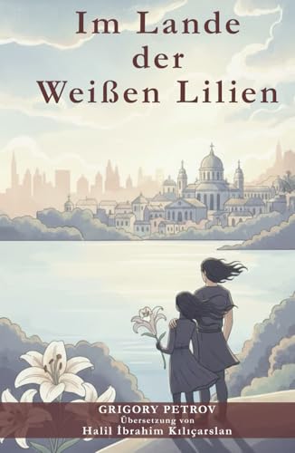 Im Lande der Weißen Lilien