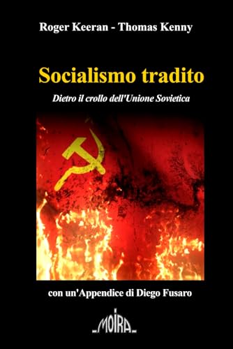 Socialismo tradito: Dietro il crollo dell’Unione Sovietica