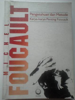 Pengetahuan dan Metode Karya-Karya Penting Foucault
