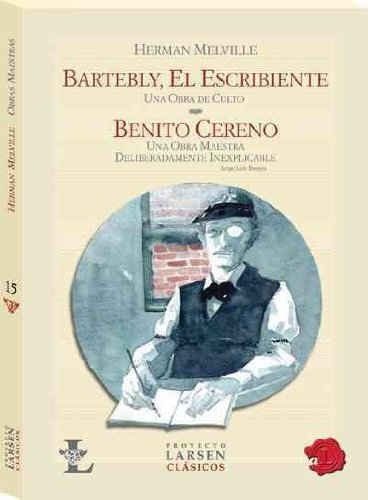 Bartleby, el escribiente & Benito Cereno / Bartleby, the Scrivener & Benito Cereno