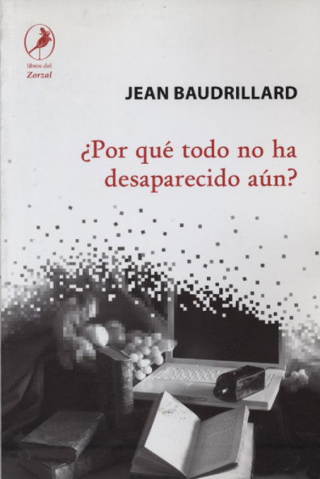 ¿Por qué todo no ha desaparecido aún?