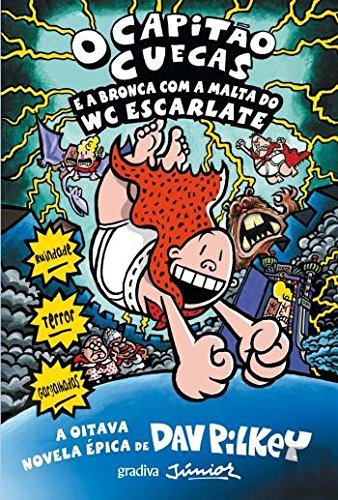 O Capitão Cuecas e a Bronca com a Malta do WC Escarlate 8ª Novela