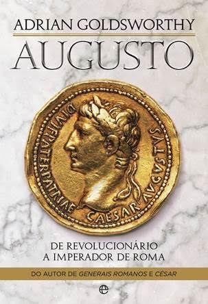 Augusto – De Revolucionário a Imperador de Roma