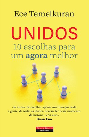 Unidos 10 escolhas para um agora melhor