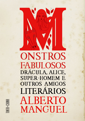 Monstros fabulosos: Drácula, Alice, Super‑Homem e outros amigos literários