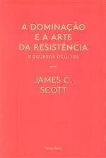 A dominação e a arte da resistência : discursos ocultos