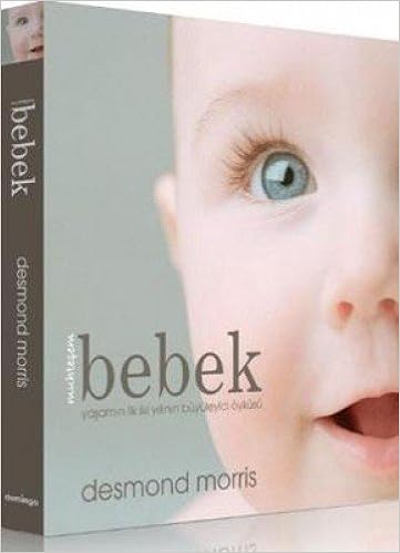 Muhteşem Bebek: Yaşamın İlk İki Yılının Büyüleyici Öyküsü