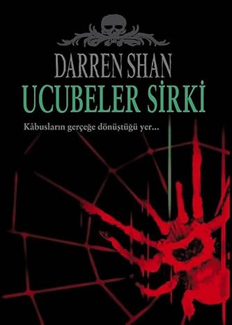 Ucubeler Sirki: 1. Kitap - Kabusların Gerçeğe Dönüştüğü Yer..