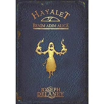 Hayalet - Benim Adım Alice: Wardstone Günlükleri 12. Kitap
