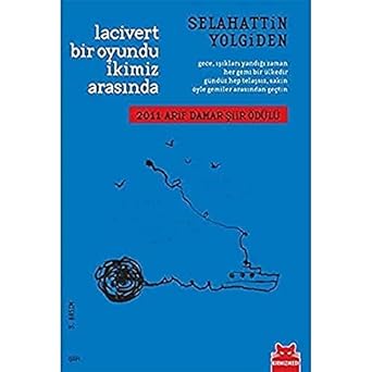 Lacivert Bir Oyundu İkimiz Arasında: 2011 Arif Damar Şiir Ödülü