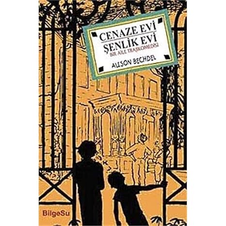 CENAZE EVİ ŞENLİK EVİ: Bir Aile Trajikomedisi