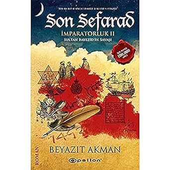 Son Sefarad: İmparatorluklar 2 - Sultan Beyazid'in Savaşı