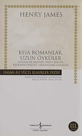 Kısa Romanlar, Uzun Öyküler: Madam De Mauves, Daisy Miller, Erdemin Öyküsü, Ormandaki Canavar