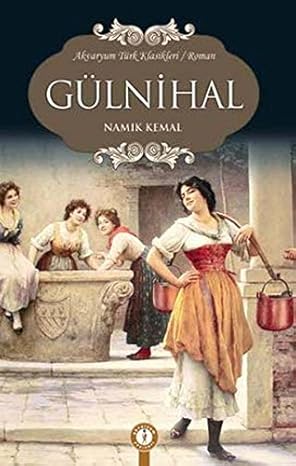 Gülnihal: Dünya Klasikleri / Roman