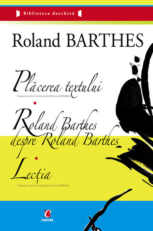 Plăcerea textului. Roland Barthes despre Roland Barthes. Lecţia