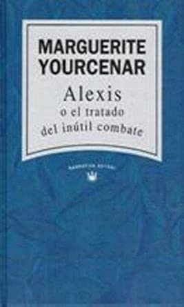 Alexis o El tratado del inútil combate